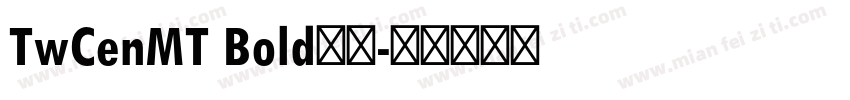 TwCenMT Bold字体字体转换